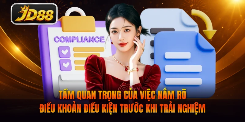 Tầm quan trọng của việc nắm rõ điều khoản điều kiện trước khi trải nghiệm